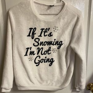 If It’s Snowing I’m not going Fleece Soft